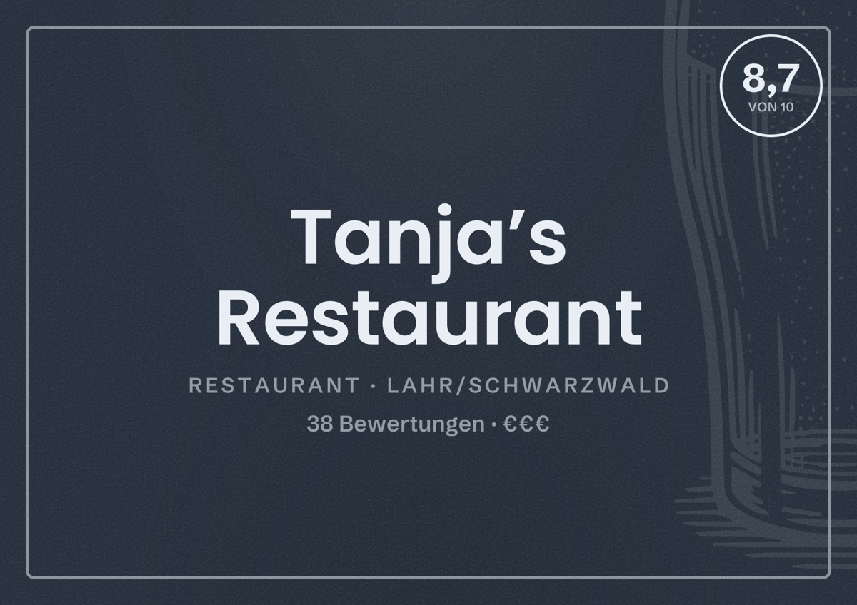 Illustriertes Poster von Tanja’s Restaurant, Restaurant in Lahr/Schwarzwald: Bewertung 8,7 von 10 aus 38 Bewertungen, Preisniveau €€€