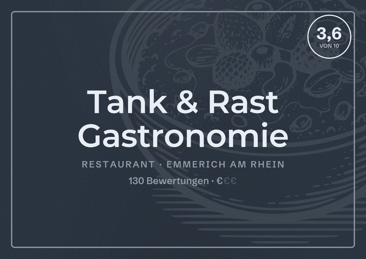 Illustriertes Poster von Tank & Rast Gastronomie, Restaurant in Emmerich am Rhein: Bewertung 3,6 von 10 aus 130 Bewertungen, Preisniveau €