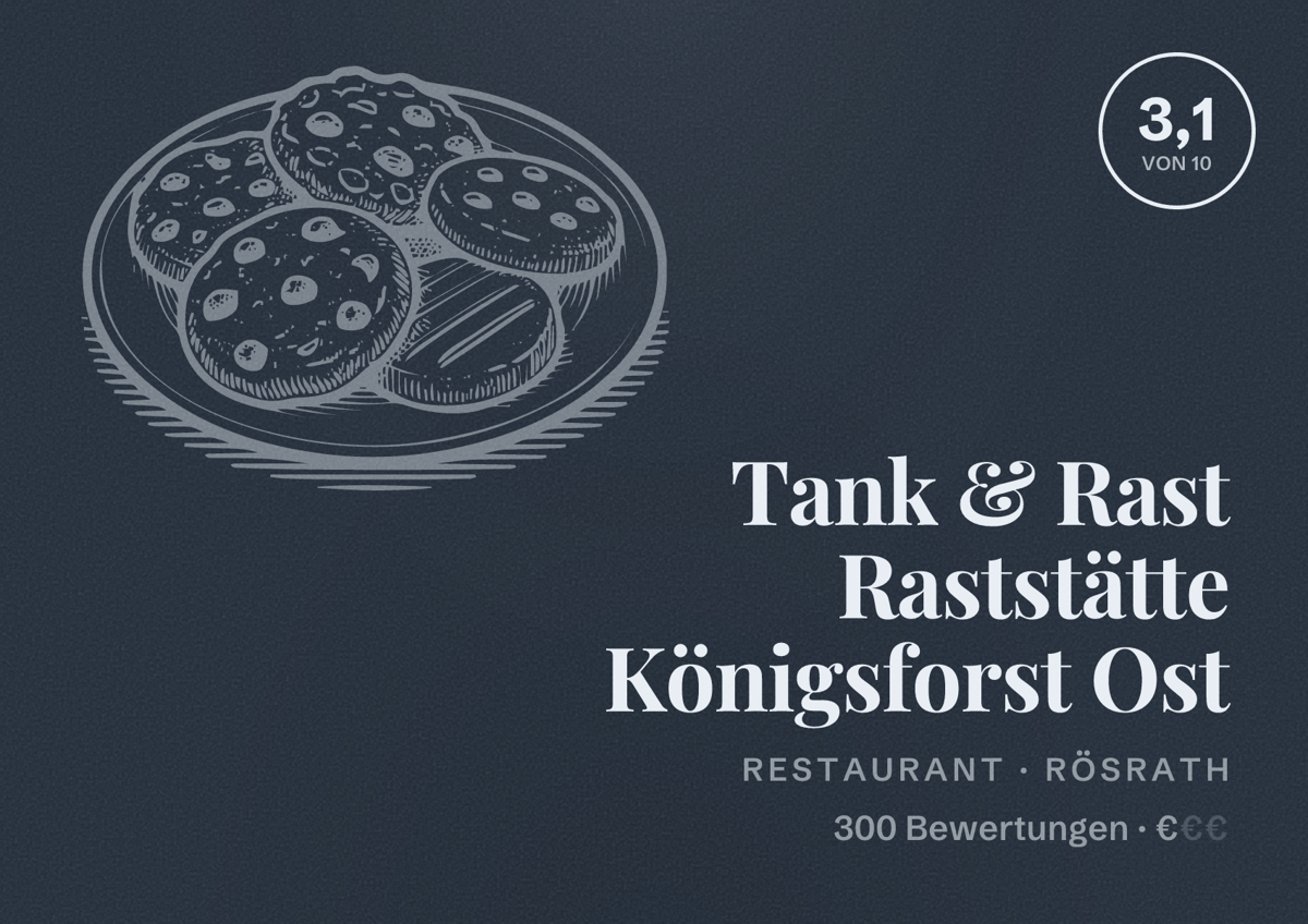 Illustriertes Poster von Tank & Rast Raststätte Königsforst Ost, Restaurant in Rösrath: Bewertung 3,1 von 10 aus 300 Bewertungen, Preisniveau €