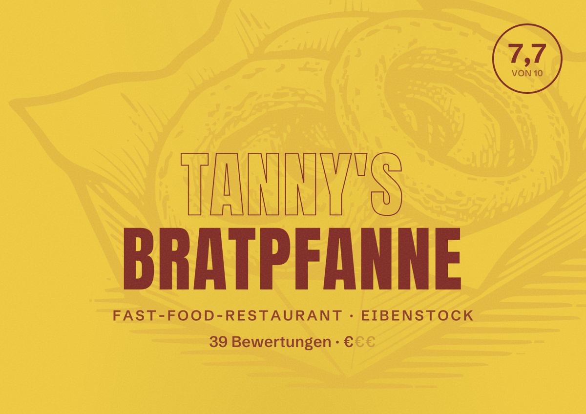 Illustriertes Poster von Tanny's Bratpfanne, Fast-Food-Restaurant in Eibenstock: Bewertung 7,7 von 10 aus 39 Bewertungen, Preisniveau €