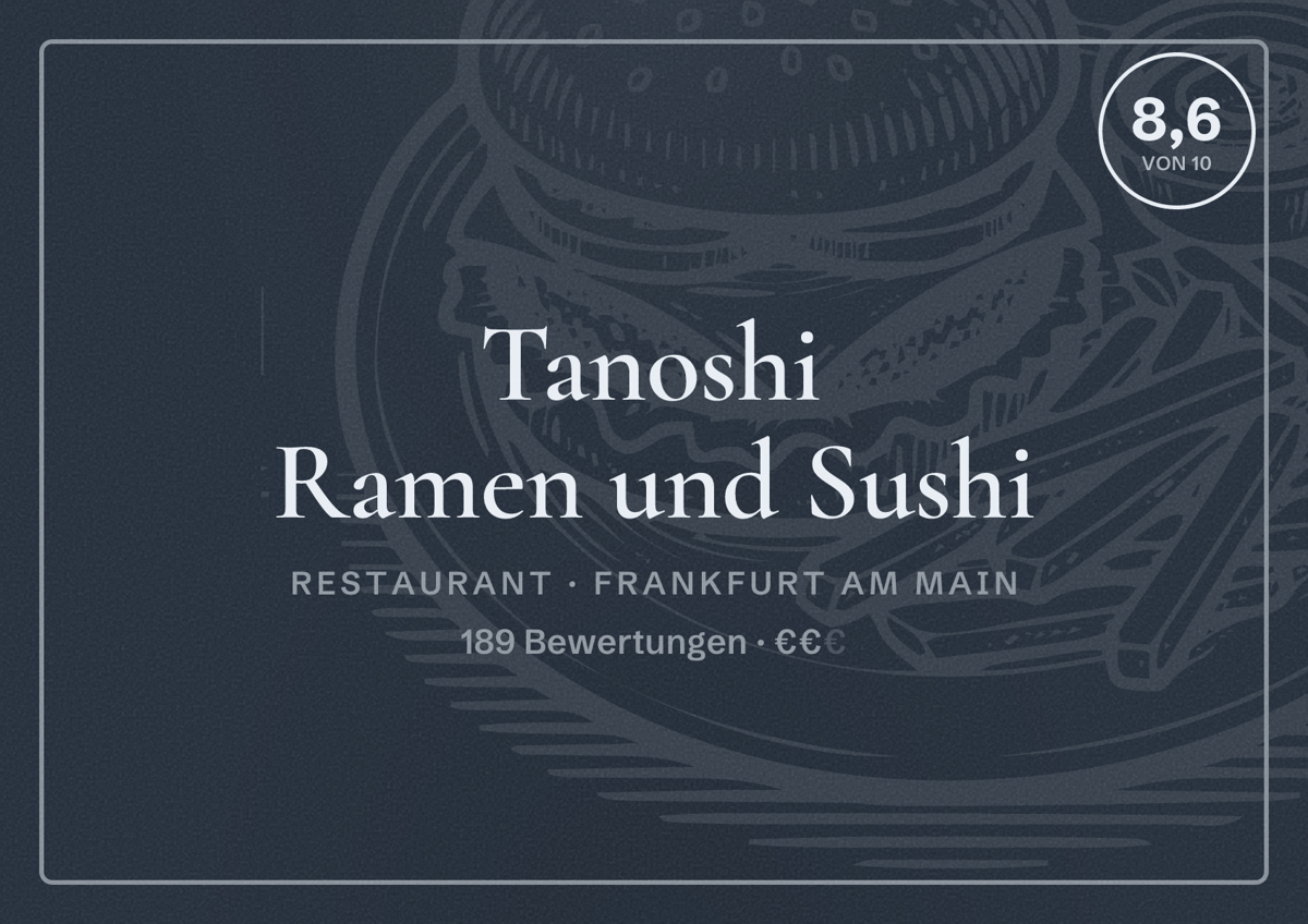 Illustriertes Poster von Tanoshi Ramen und Sushi, Restaurant in Frankfurt am Main: Bewertung 8,6 von 10 aus 189 Bewertungen, Preisniveau €€