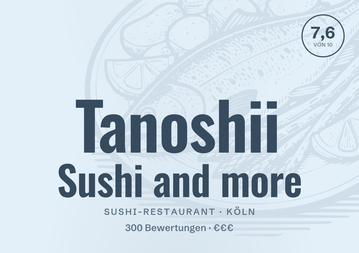 Illustriertes Poster von Tanoshii Sushi and more, Sushi-Restaurant in Köln: Bewertung 7,6 von 10 aus 300 Bewertungen, Preisniveau €€€