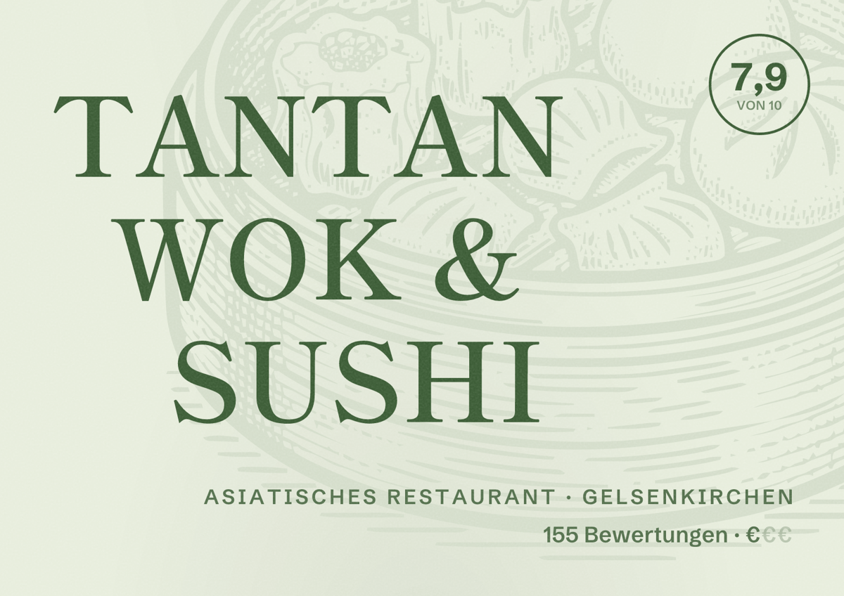 Illustriertes Poster von TANTAN WOK & SUSHI, Asiatisches Restaurant in Gelsenkirchen: Bewertung 7,9 von 10 aus 155 Bewertungen, Preisniveau €