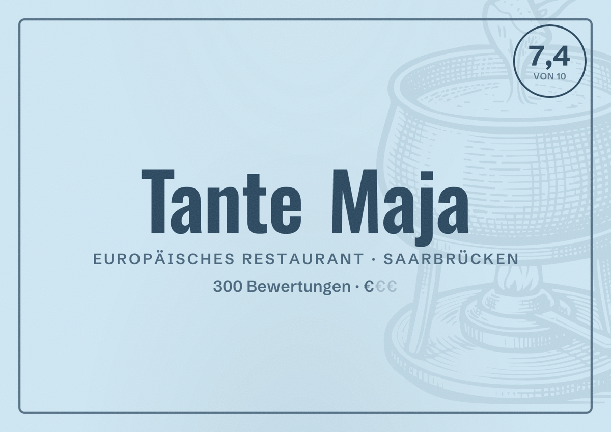 Illustriertes Poster von Tante Maja, Europäisches Restaurant in Saarbrücken: Bewertung 7,4 von 10 aus 300 Bewertungen, Preisniveau €