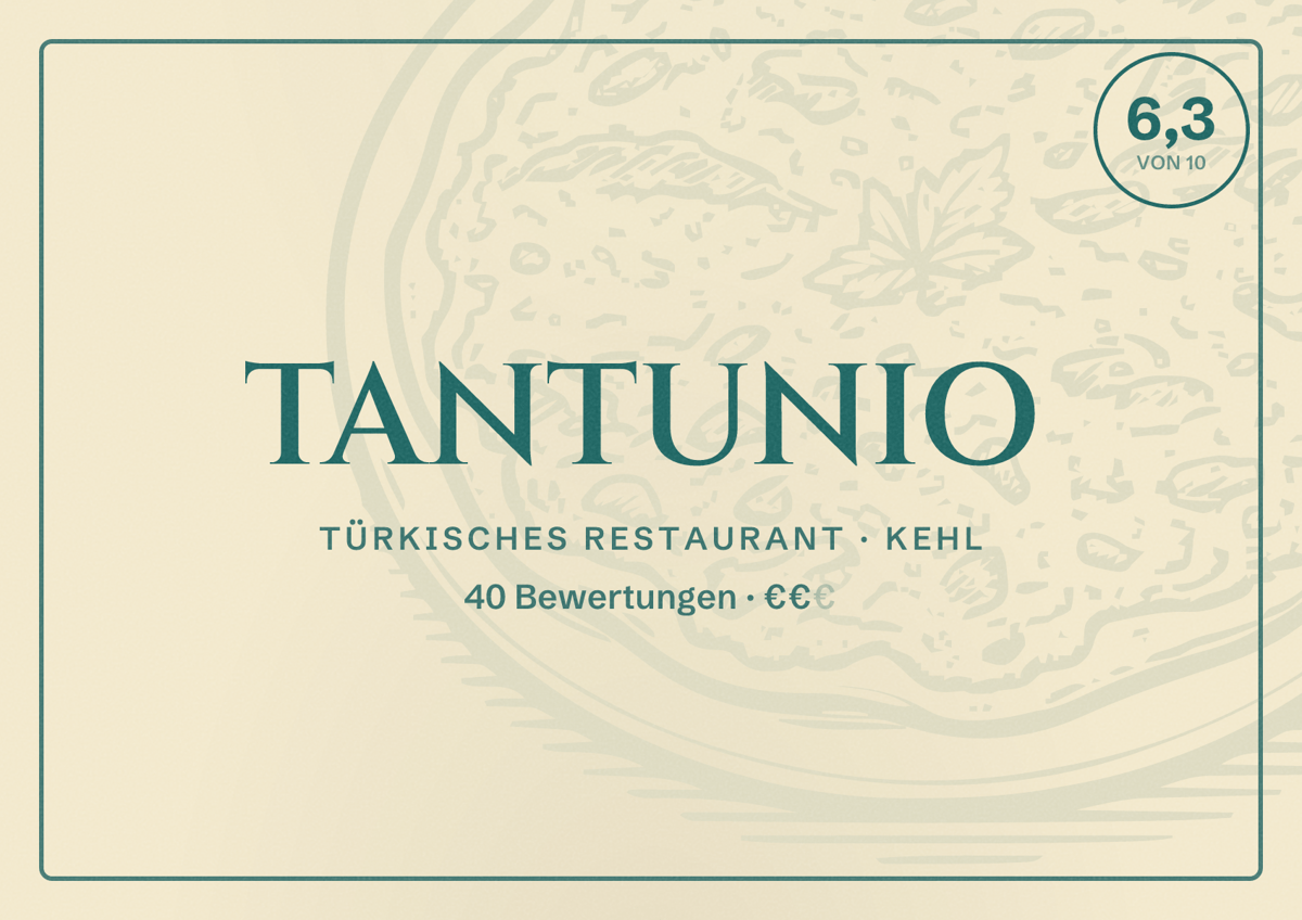Illustriertes Poster von TANTUNIO, Türkisches Restaurant in Kehl: Bewertung 6,3 von 10 aus 40 Bewertungen, Preisniveau €€
