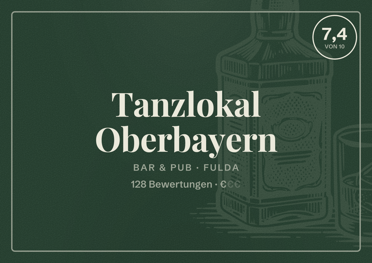 Illustriertes Poster von Tanzlokal Oberbayern, Bar & Pub in Fulda: Bewertung 7,4 von 10 aus 128 Bewertungen, Preisniveau €