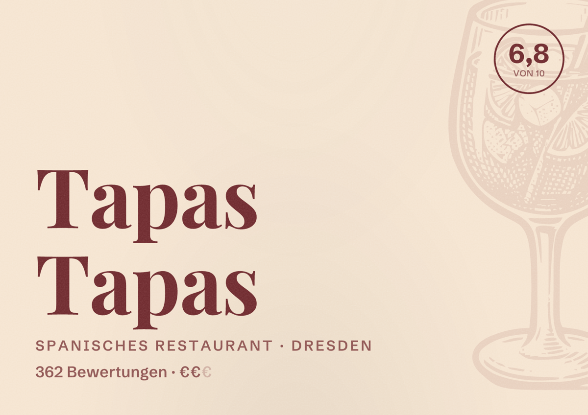 Illustriertes Poster von Tapas Tapas, Spanisches Restaurant in Dresden: Bewertung 6,8 von 10 aus 362 Bewertungen, Preisniveau €€