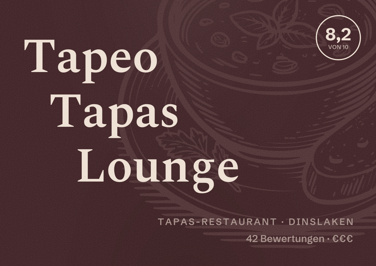 Illustriertes Poster von Tapeo Tapas Lounge, Tapas-Restaurant in Dinslaken: Bewertung 8,2 von 10 aus 42 Bewertungen, Preisniveau €€€