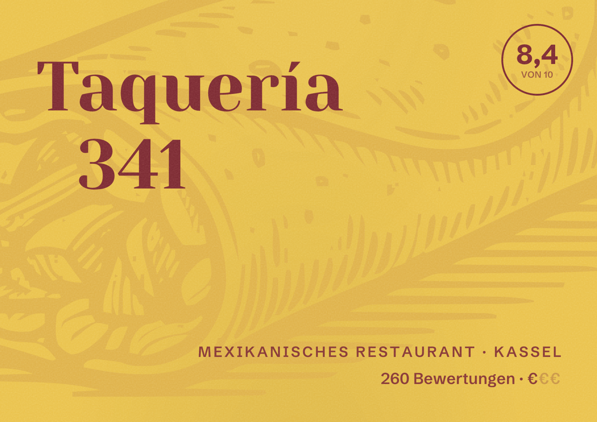 Illustriertes Poster von Taquería 341, Mexikanisches Restaurant in Kassel: Bewertung 8,4 von 10 aus 260 Bewertungen, Preisniveau €