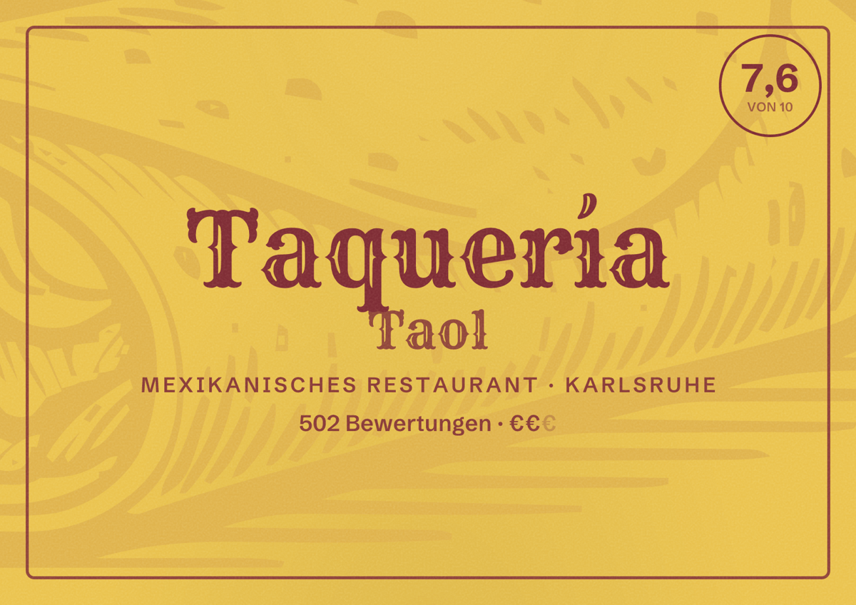 Illustriertes Poster von Taquería Taol, Mexikanisches Restaurant in Karlsruhe: Bewertung 7,6 von 10 aus 502 Bewertungen, Preisniveau €€