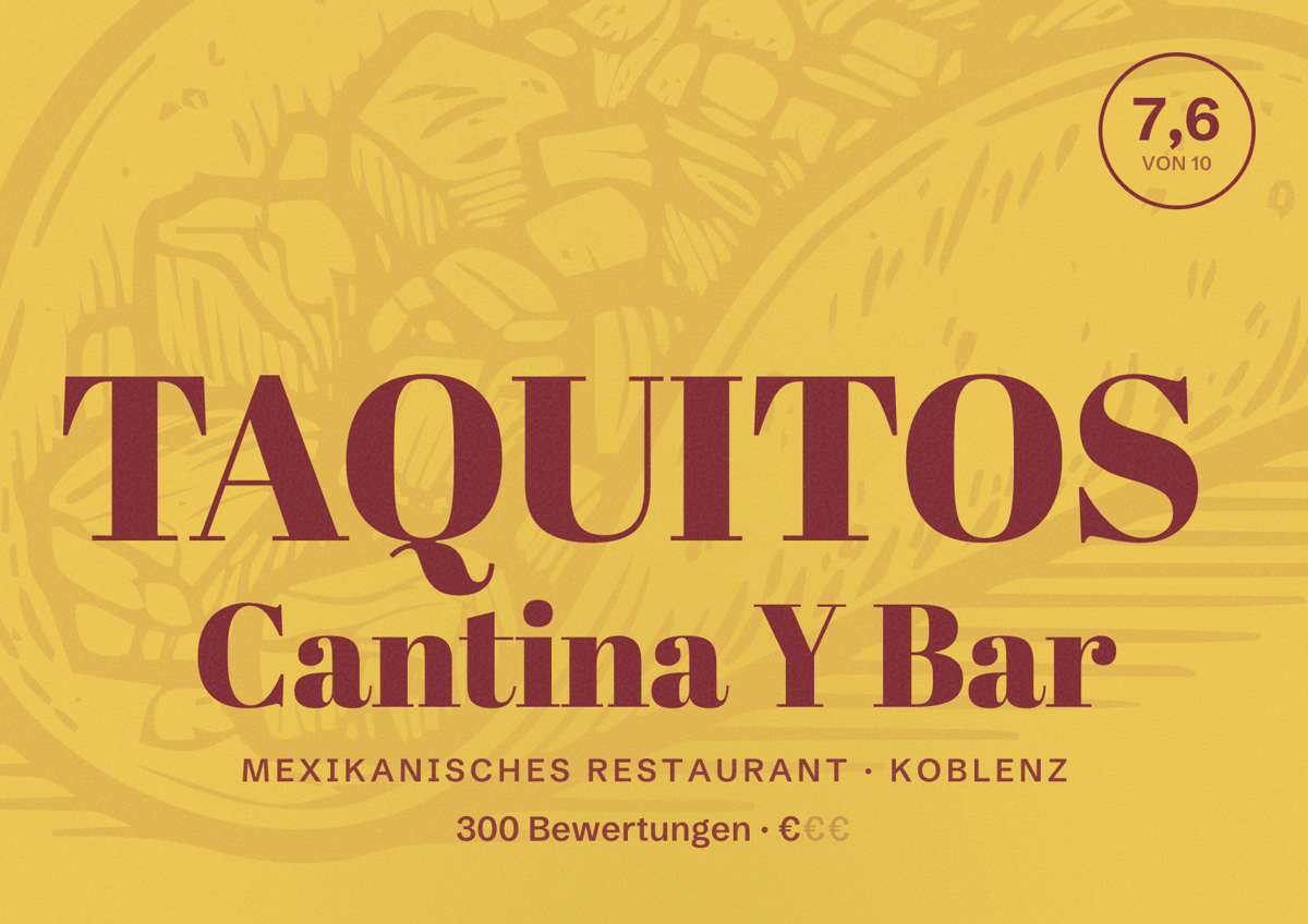 Illustriertes Poster von TAQUITOS Cantina Y Bar, Mexikanisches Restaurant in Koblenz: Bewertung 7,6 von 10 aus 300 Bewertungen, Preisniveau €