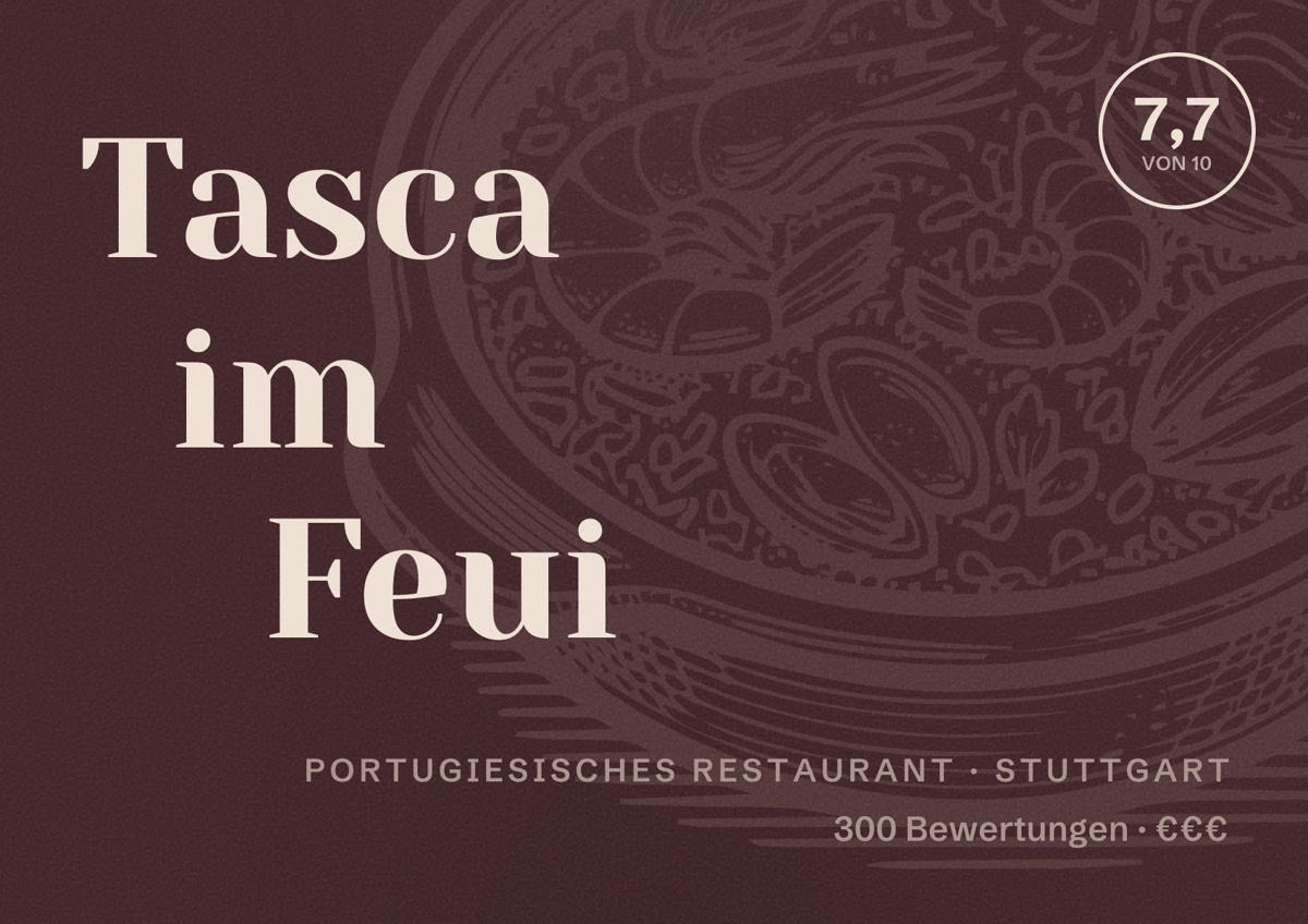 Illustriertes Poster von Tasca im Feui, Portugiesisches Restaurant in Stuttgart: Bewertung 7,7 von 10 aus 300 Bewertungen, Preisniveau €€€