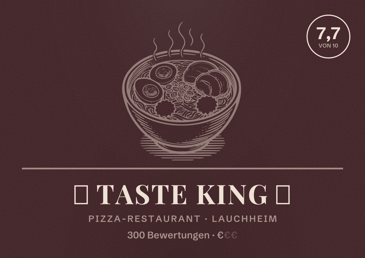 Illustriertes Poster von 👑 TASTE KING 👑, Pizza-Restaurant in Lauchheim: Bewertung 7,7 von 10 aus 300 Bewertungen, Preisniveau €