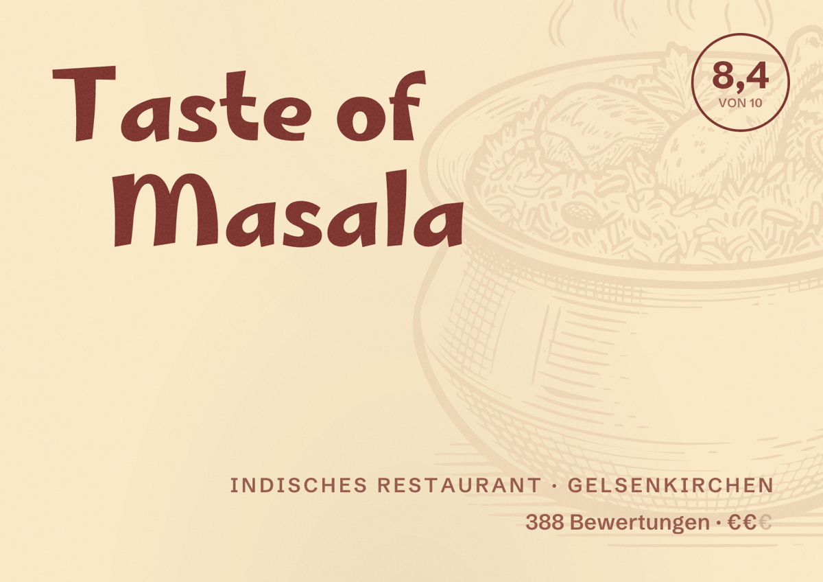Illustriertes Poster von Taste of Masala, Indisches Restaurant in Gelsenkirchen: Bewertung 8,4 von 10 aus 388 Bewertungen, Preisniveau €€