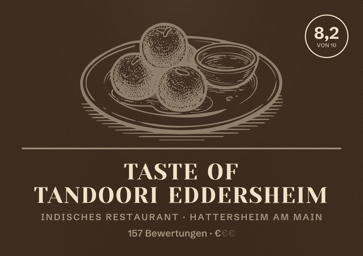 Illustriertes Poster von Taste of Tandoori Eddersheim, Indisches Restaurant in Hattersheim am Main: Bewertung 8,2 von 10 aus 157 Bewertungen, Preisniveau €