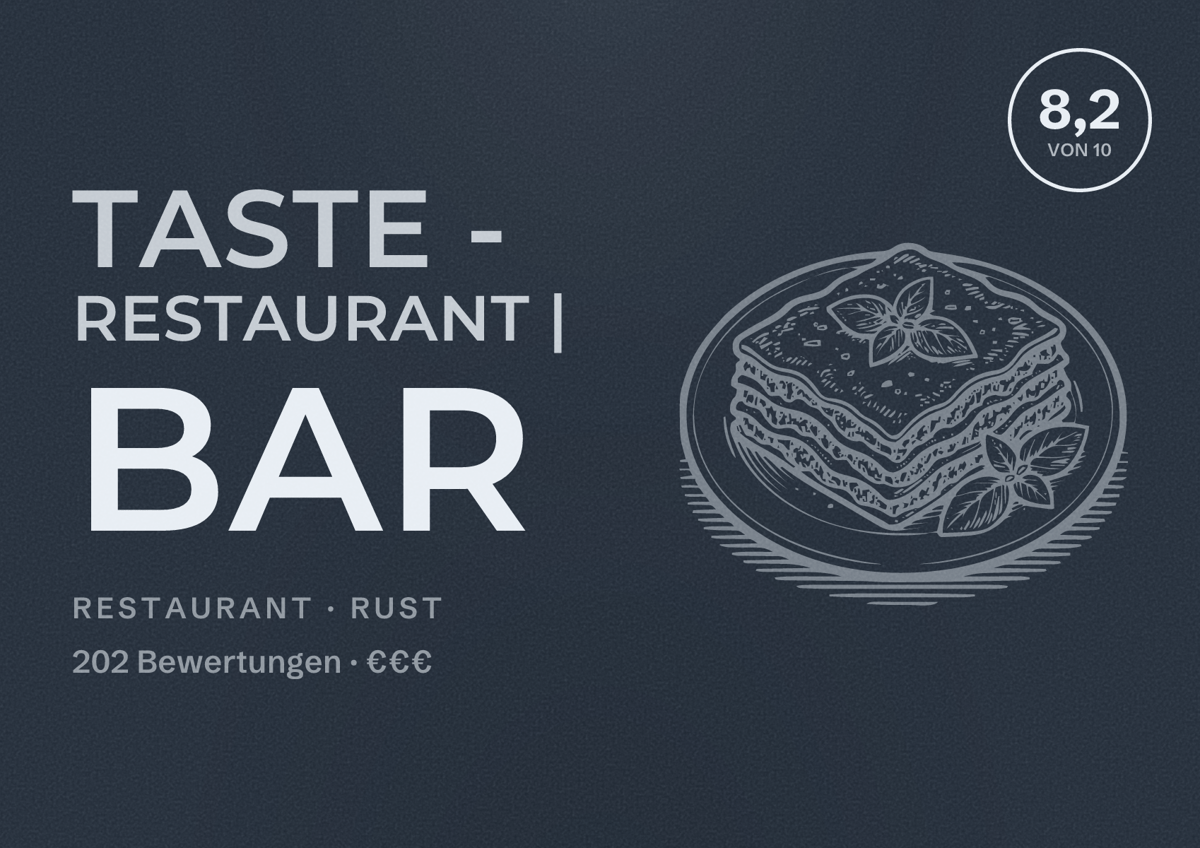 Illustriertes Poster von taste - Restaurant | Bar, Restaurant in Rust: Bewertung 8,2 von 10 aus 202 Bewertungen, Preisniveau €€€