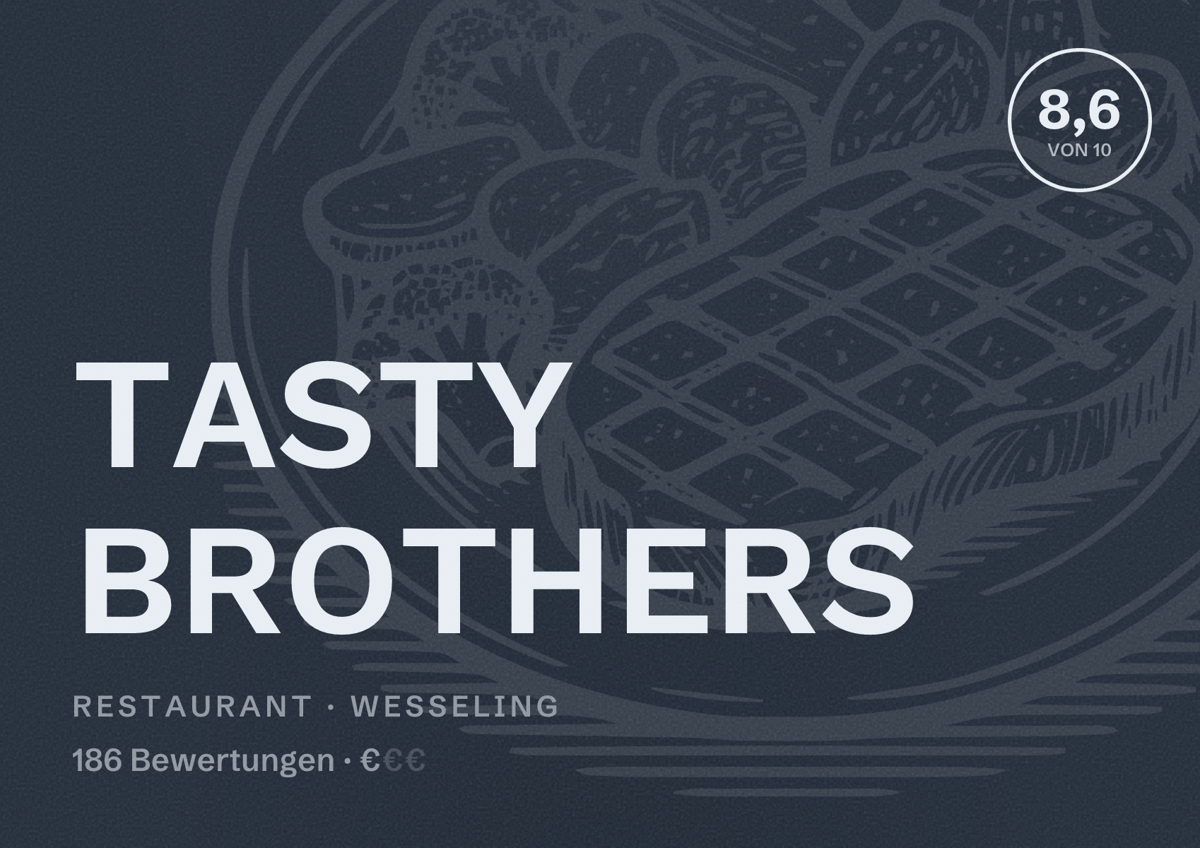 Illustriertes Poster von TASTY BROTHERS, Restaurant in Wesseling: Bewertung 8,6 von 10 aus 186 Bewertungen, Preisniveau €