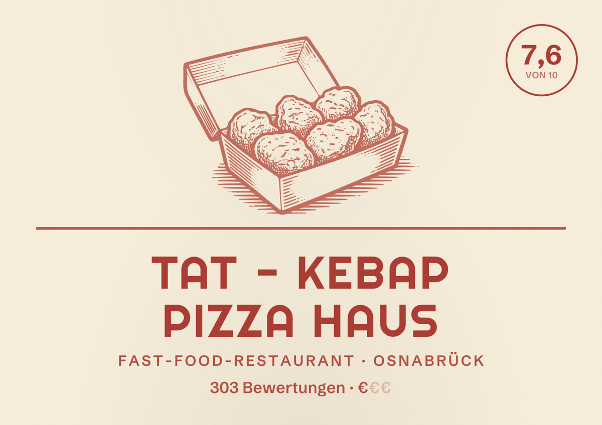 Illustriertes Poster von TAT - Kebap Pizza Haus, Fast-Food-Restaurant in Osnabrück: Bewertung 7,6 von 10 aus 303 Bewertungen, Preisniveau €