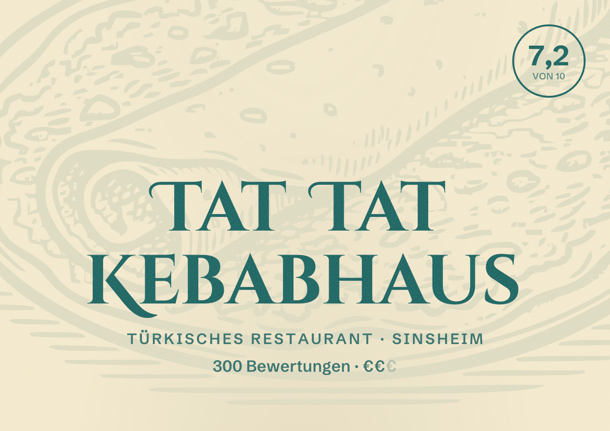Illustriertes Poster von Tat Tat Kebabhaus, Türkisches Restaurant in Sinsheim: Bewertung 7,2 von 10 aus 300 Bewertungen, Preisniveau €€