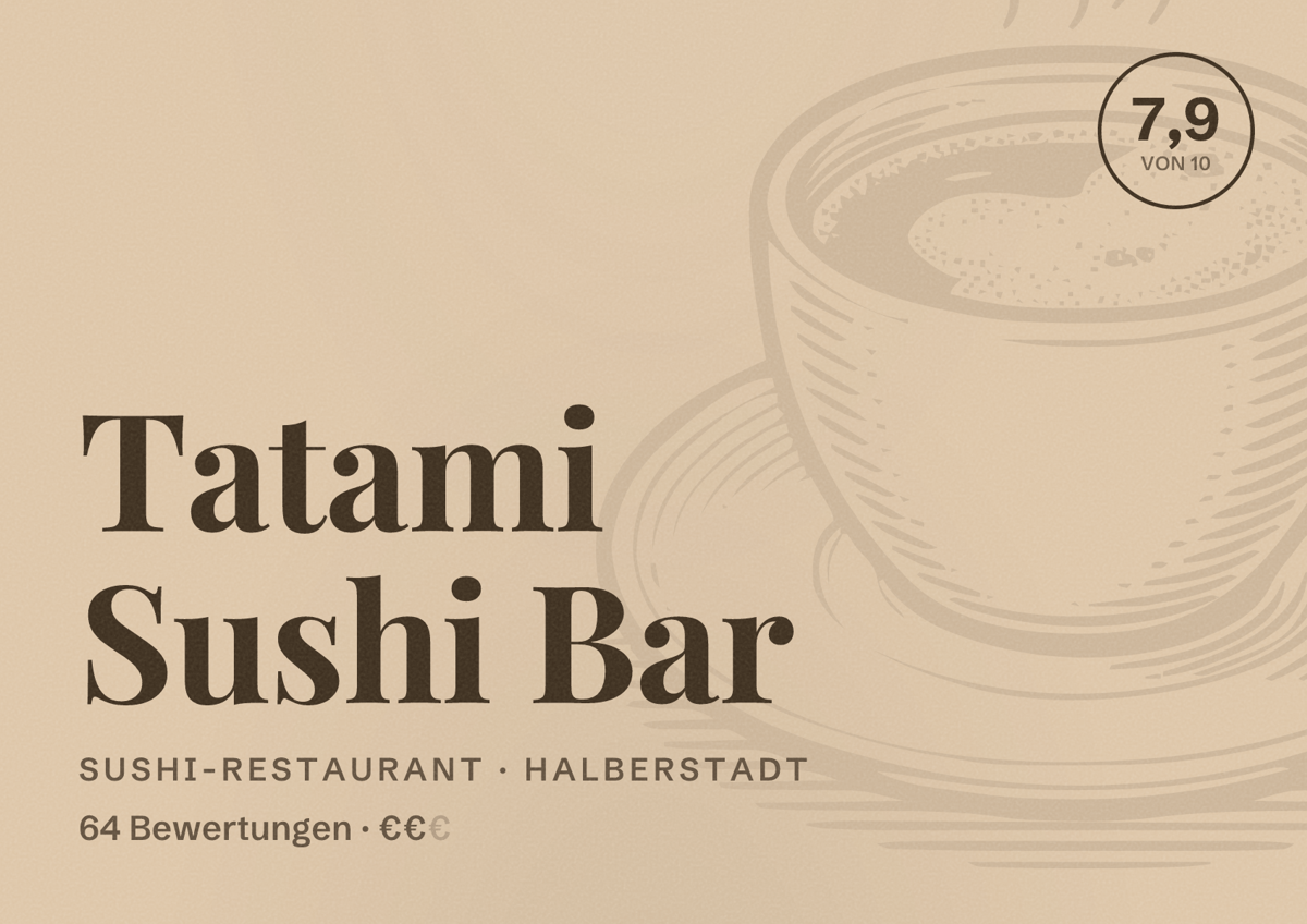 Illustriertes Poster von Tatami Sushi Bar, Sushi-Restaurant in Halberstadt: Bewertung 7,9 von 10 aus 64 Bewertungen, Preisniveau €€