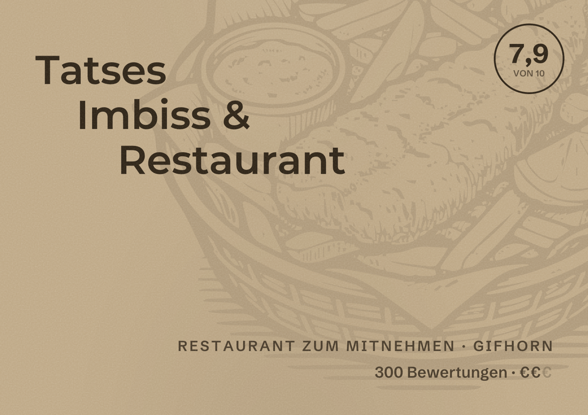 Illustriertes Poster von Tatses Imbiss & Restaurant, Restaurant zum Mitnehmen in Gifhorn: Bewertung 7,9 von 10 aus 300 Bewertungen, Preisniveau €€