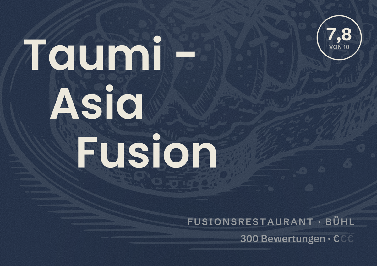 Illustriertes Poster von Taumi - Asia Fusion, Fusionsrestaurant in Bühl: Bewertung 7,8 von 10 aus 300 Bewertungen, Preisniveau €