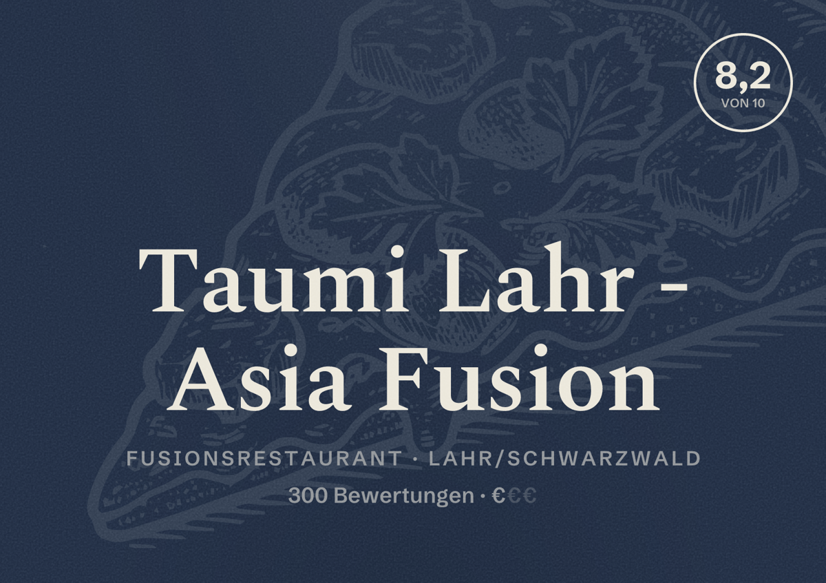 Illustriertes Poster von Taumi Lahr - Asia Fusion, Fusionsrestaurant in Lahr/Schwarzwald: Bewertung 8,2 von 10 aus 300 Bewertungen, Preisniveau €