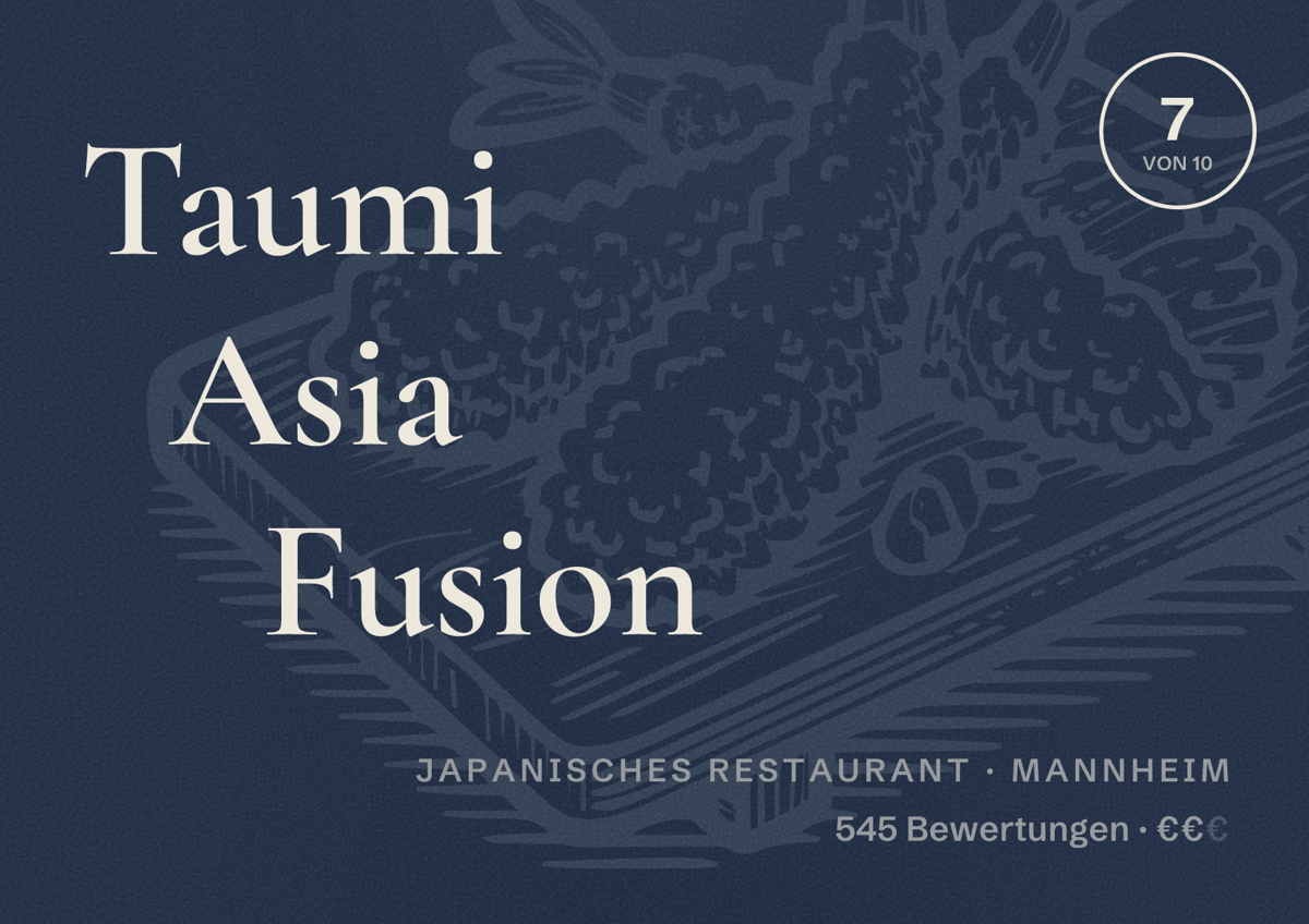 Illustriertes Poster von Taumi Asia Fusion, Japanisches Restaurant in Mannheim: Bewertung 7 von 10 aus 545 Bewertungen, Preisniveau €€