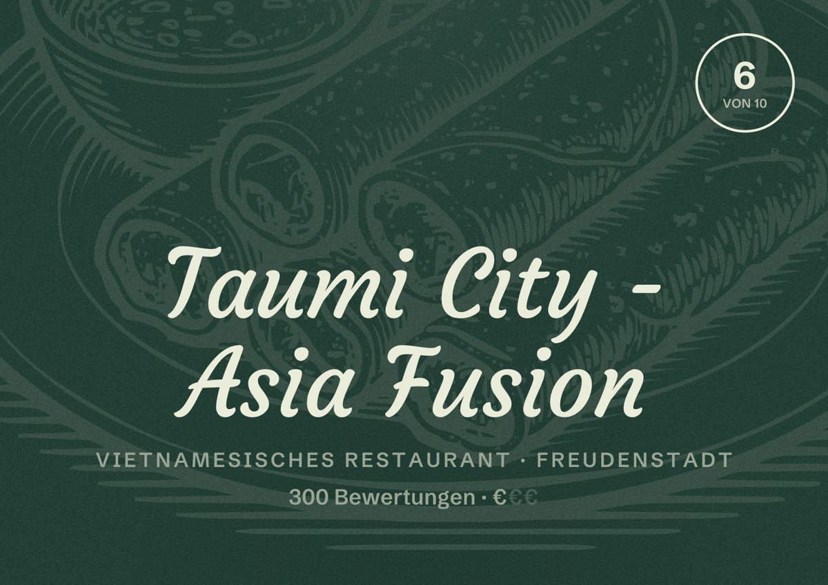Illustriertes Poster von Taumi City - Asia Fusion, Vietnamesisches Restaurant in Freudenstadt: Bewertung 6 von 10 aus 300 Bewertungen, Preisniveau €
