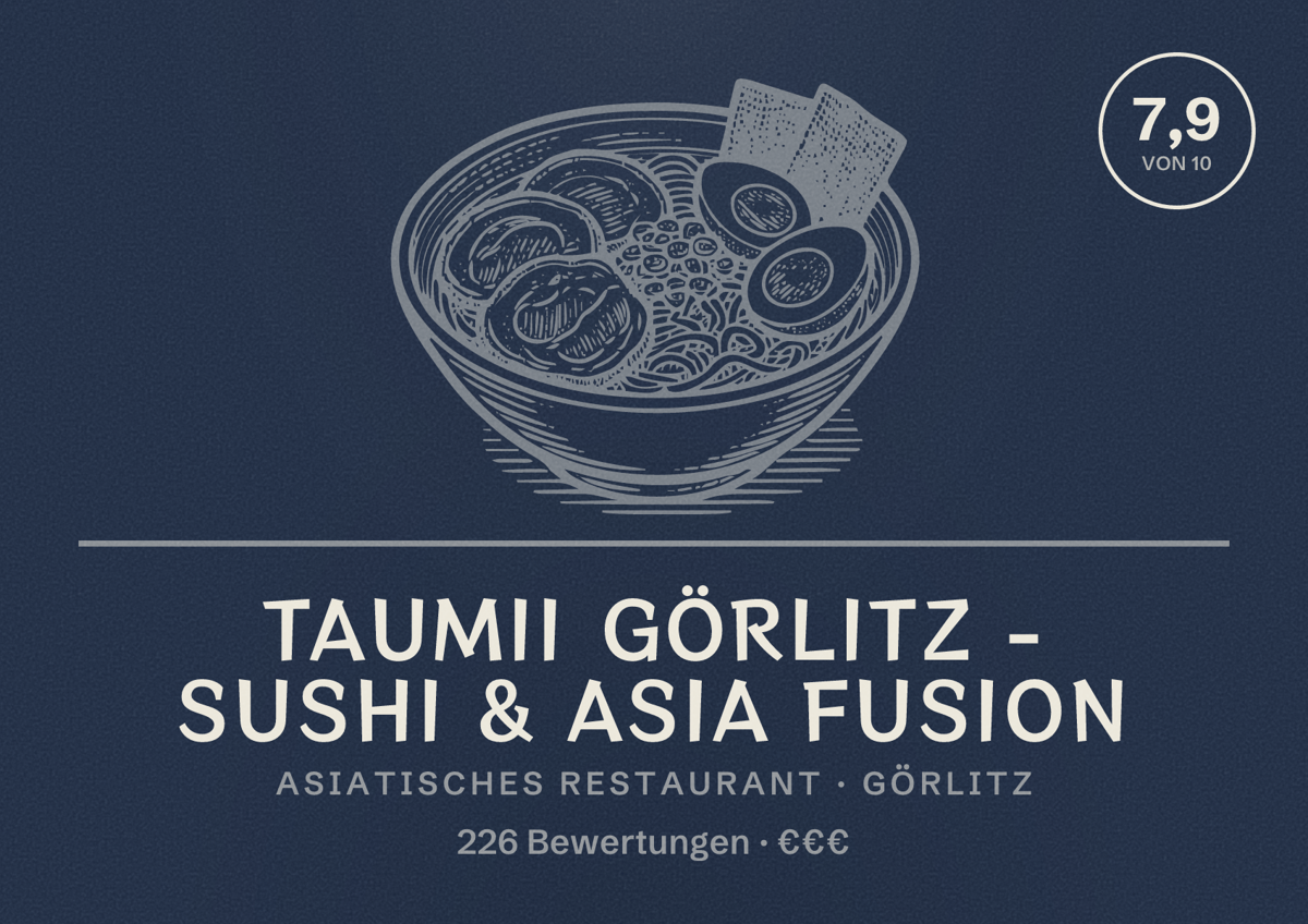 Illustriertes Poster von Taumii Görlitz - Sushi & Asia Fusion, Asiatisches Restaurant in Görlitz: Bewertung 7,9 von 10 aus 226 Bewertungen, Preisniveau €€€