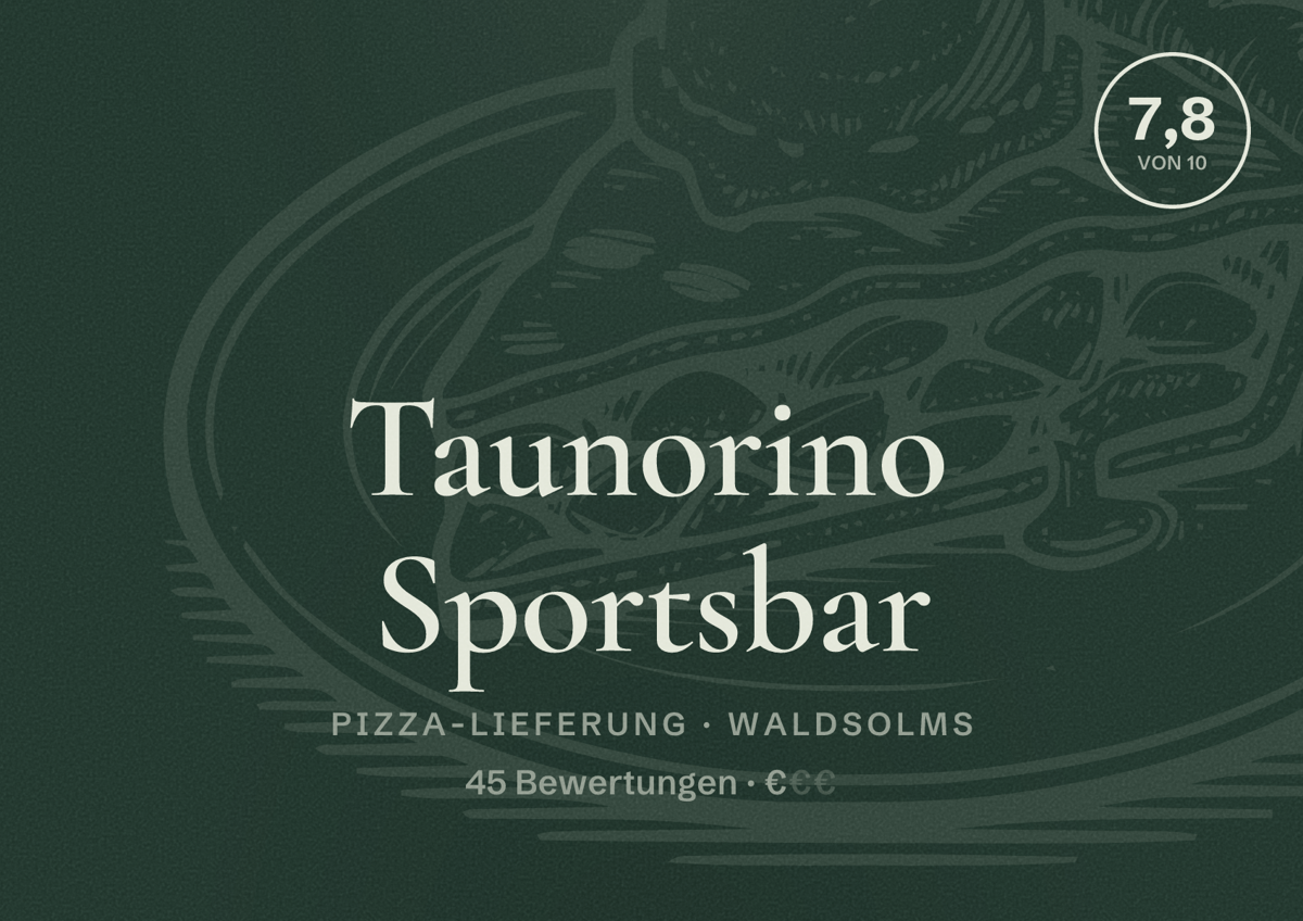 Illustriertes Poster von Taunorino Sportsbar, Pizza-Lieferung in Waldsolms: Bewertung 7,8 von 10 aus 45 Bewertungen, Preisniveau €
