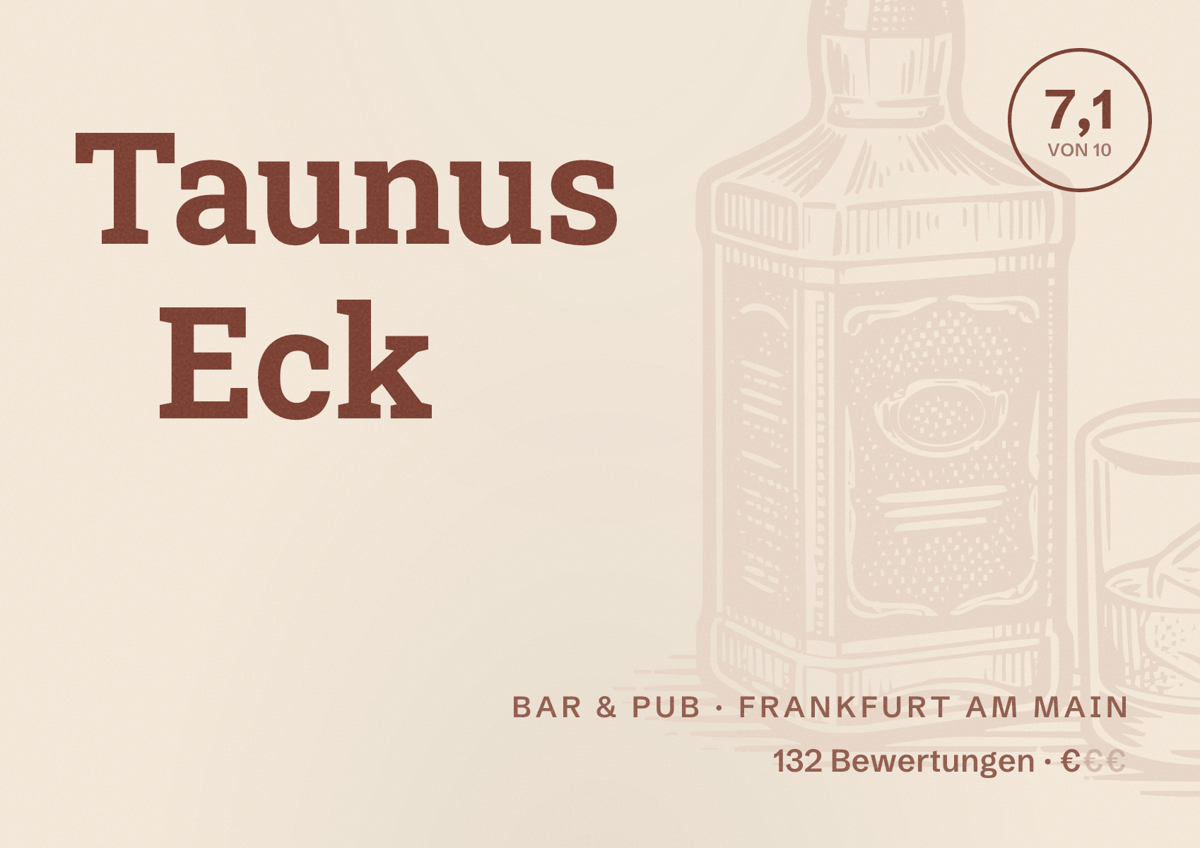 Illustriertes Poster von Taunus Eck, Bar & Pub in Frankfurt am Main: Bewertung 7,1 von 10 aus 132 Bewertungen, Preisniveau €