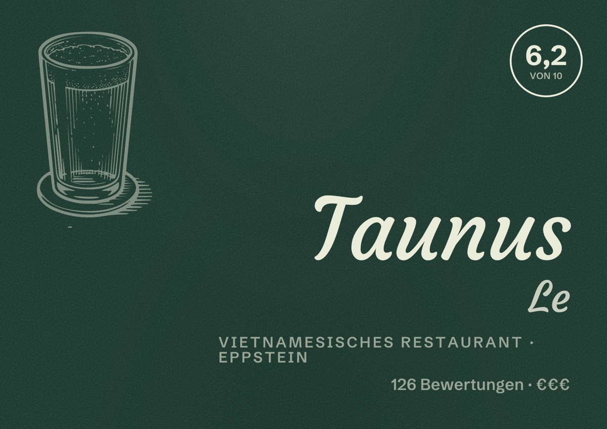 Illustriertes Poster von Taunus Le, Vietnamesisches Restaurant in Eppstein: Bewertung 6,2 von 10 aus 126 Bewertungen, Preisniveau €€€