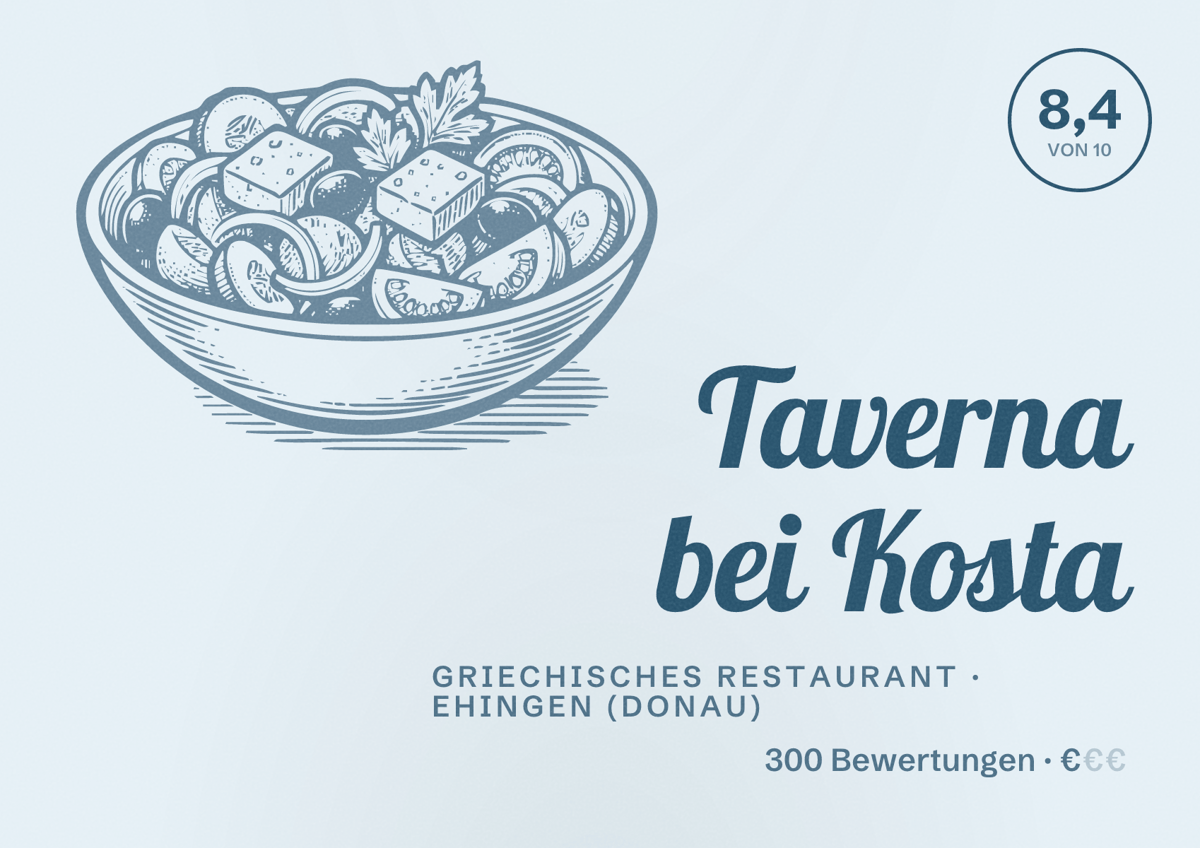 Illustriertes Poster von Taverna bei Kosta, Griechisches Restaurant in Ehingen (Donau): Bewertung 8,4 von 10 aus 300 Bewertungen, Preisniveau €