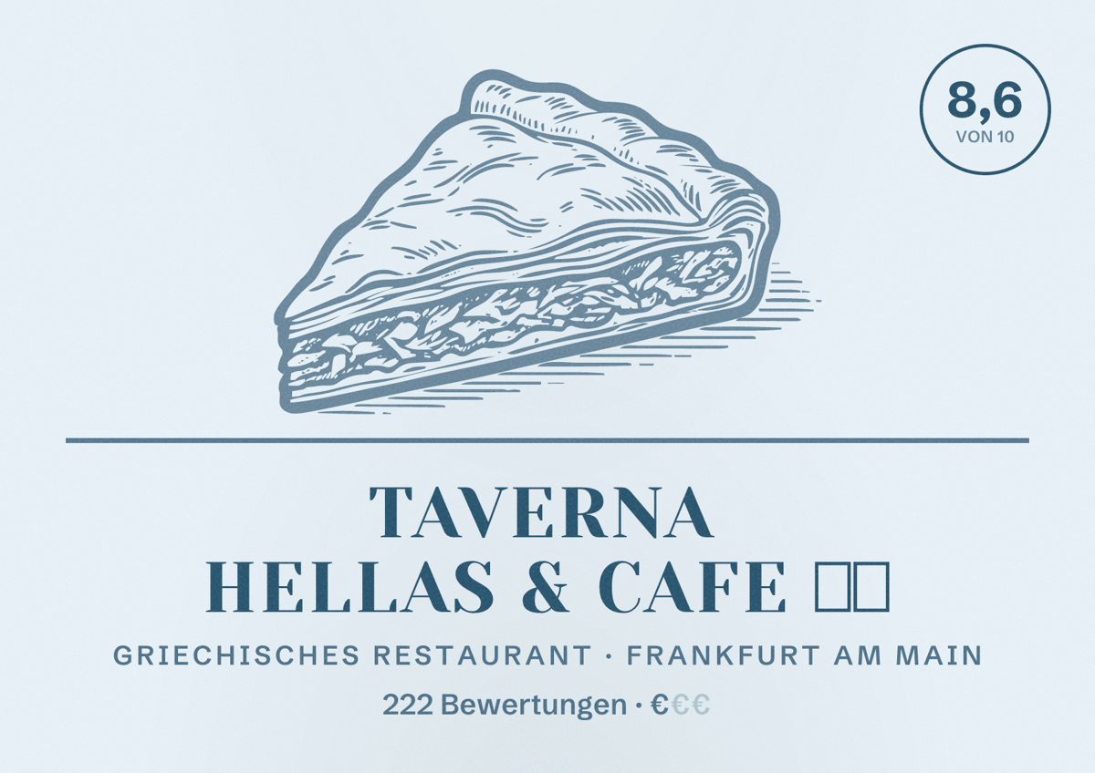 Illustriertes Poster von Taverna Hellas & Cafe 🇬🇷, Griechisches Restaurant in Frankfurt am Main: Bewertung 8,6 von 10 aus 222 Bewertungen, Preisniveau €