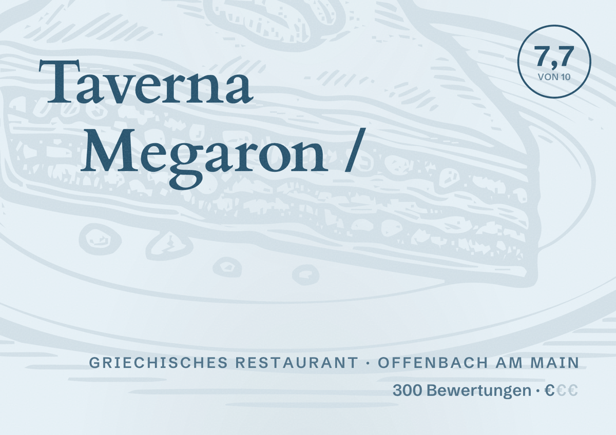 Illustriertes Poster von Taverna Megaron /, Griechisches Restaurant in Offenbach am Main: Bewertung 7,7 von 10 aus 300 Bewertungen, Preisniveau €