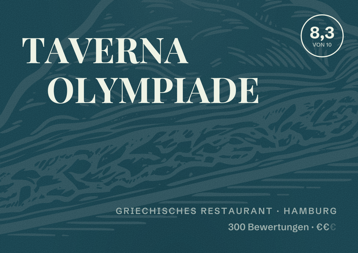 Illustriertes Poster von TAVERNA OLYMPIADE, Griechisches Restaurant in Hamburg: Bewertung 8,3 von 10 aus 300 Bewertungen, Preisniveau €€