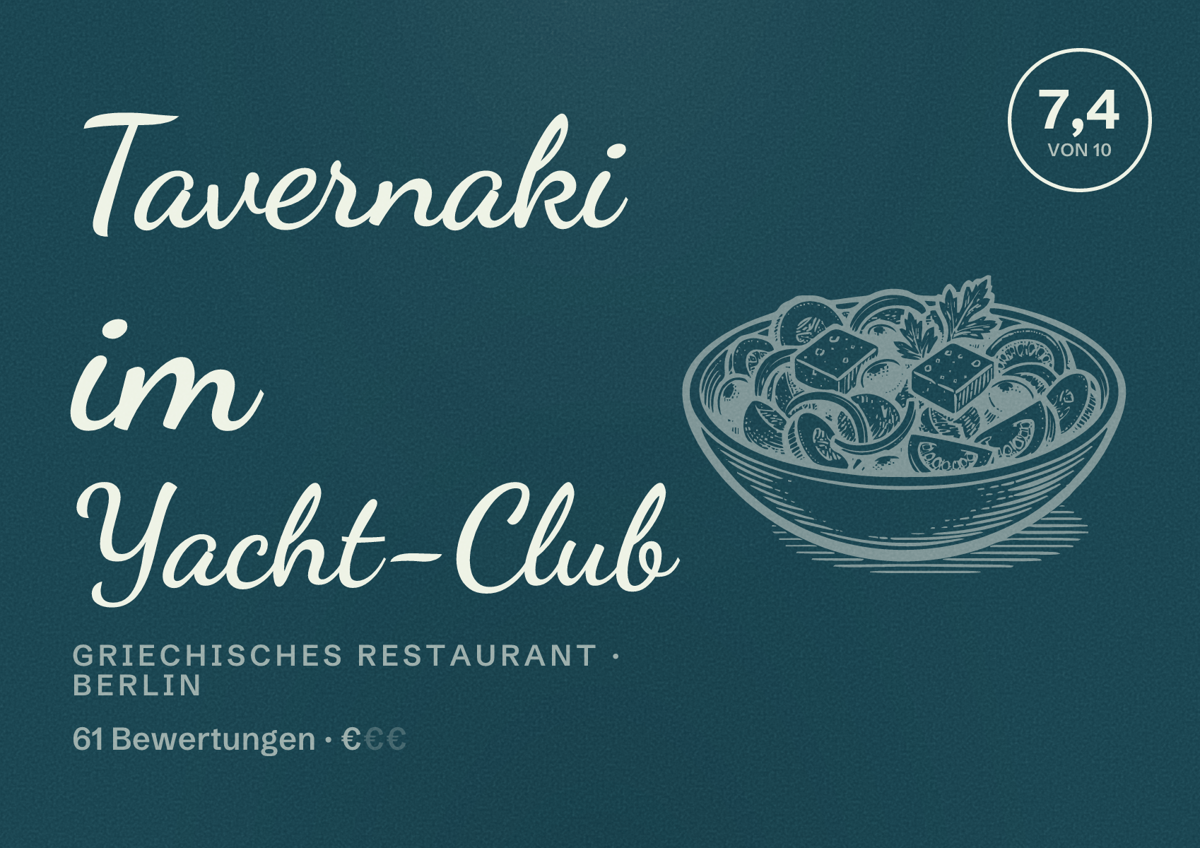 Illustriertes Poster von Tavernaki im Yacht-Club, Griechisches Restaurant in Berlin: Bewertung 7,4 von 10 aus 61 Bewertungen, Preisniveau €