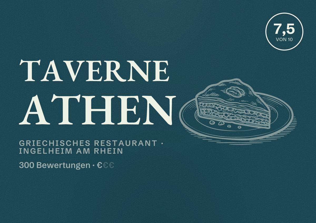 Illustriertes Poster von Taverne Athen, Griechisches Restaurant in Ingelheim am Rhein: Bewertung 7,5 von 10 aus 300 Bewertungen, Preisniveau €