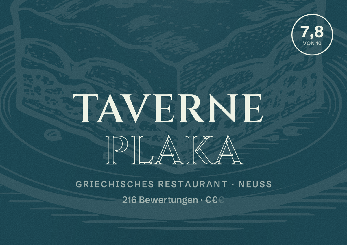 Illustriertes Poster von Taverne Plaka, Griechisches Restaurant in Neuss: Bewertung 7,8 von 10 aus 216 Bewertungen, Preisniveau €€