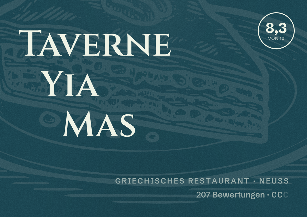 Illustriertes Poster von Taverne Yia Mas, Griechisches Restaurant in Neuss: Bewertung 8,3 von 10 aus 207 Bewertungen, Preisniveau €€
