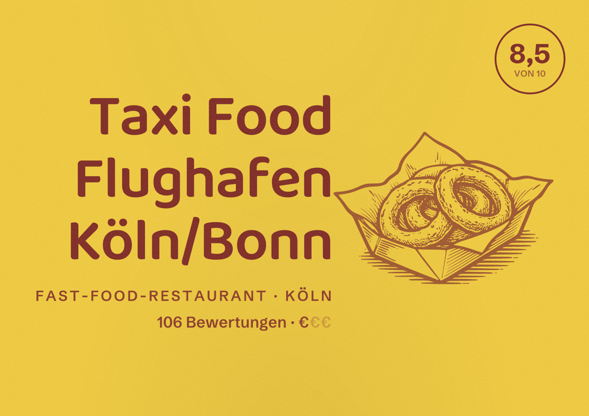 Illustriertes Poster von Taxi Food Flughafen Köln/Bonn, Fast-Food-Restaurant in Köln: Bewertung 8,5 von 10 aus 106 Bewertungen, Preisniveau €