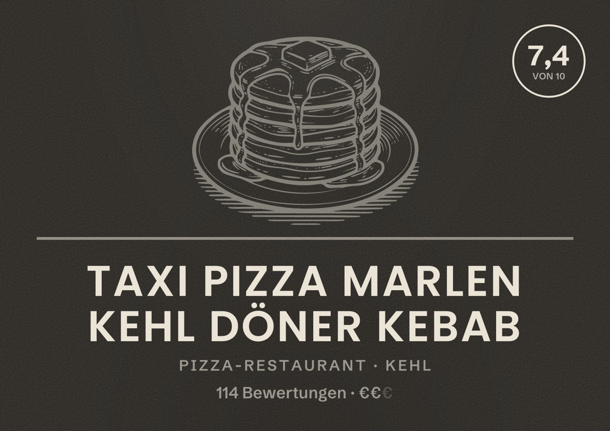 Illustriertes Poster von Taxi Pizza Marlen Kehl Döner Kebab, Pizza-Restaurant in Kehl: Bewertung 7,4 von 10 aus 114 Bewertungen, Preisniveau €€