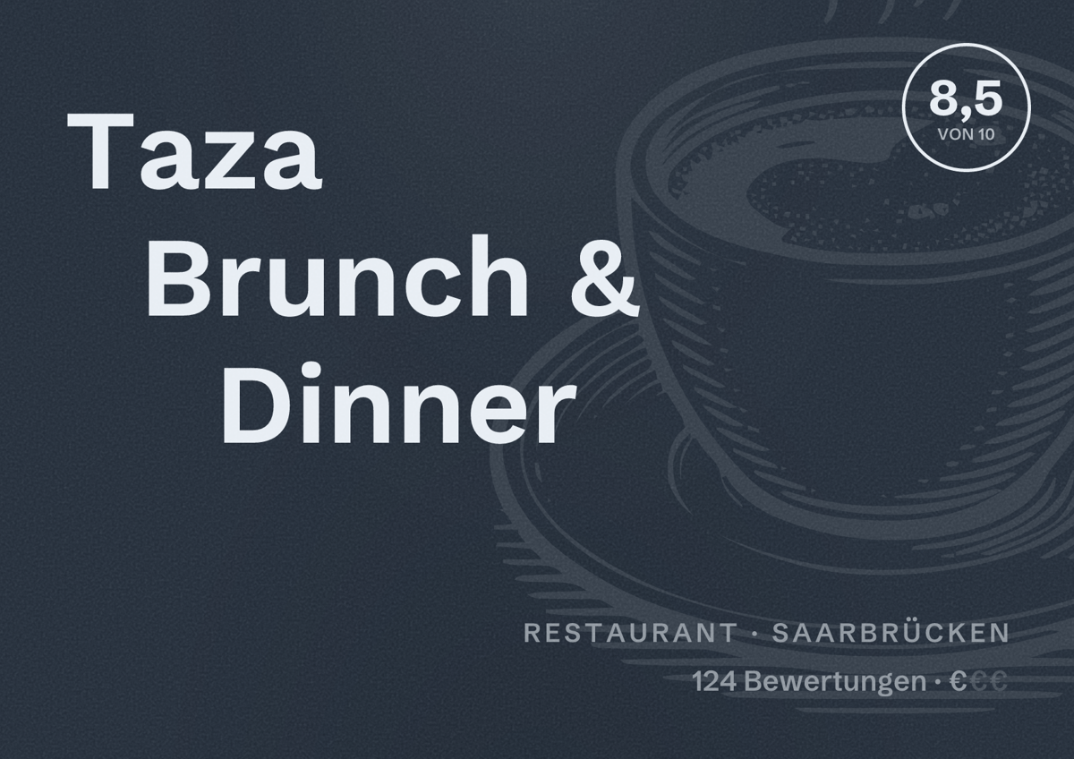 Illustriertes Poster von Taza Brunch & Dinner, Restaurant in Saarbrücken: Bewertung 8,5 von 10 aus 124 Bewertungen, Preisniveau €