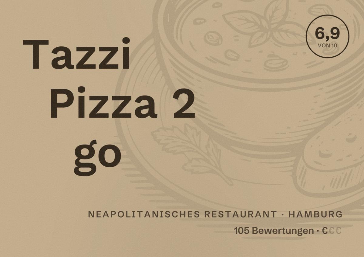 Illustriertes Poster von Tazzi Pizza 2 go, Neapolitanisches Restaurant in Hamburg: Bewertung 6,9 von 10 aus 105 Bewertungen, Preisniveau €