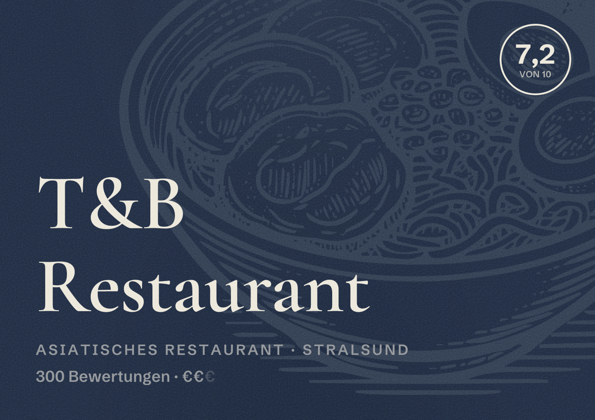 Illustriertes Poster von T&B Restaurant, Asiatisches Restaurant in Stralsund: Bewertung 7,2 von 10 aus 300 Bewertungen, Preisniveau €€