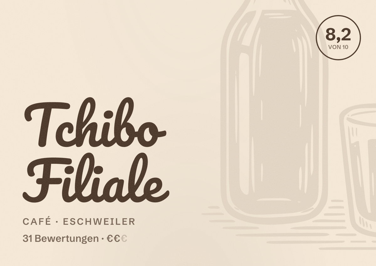 Illustriertes Poster von Tchibo Filiale, Café in Eschweiler: Bewertung 8,2 von 10 aus 31 Bewertungen, Preisniveau €€