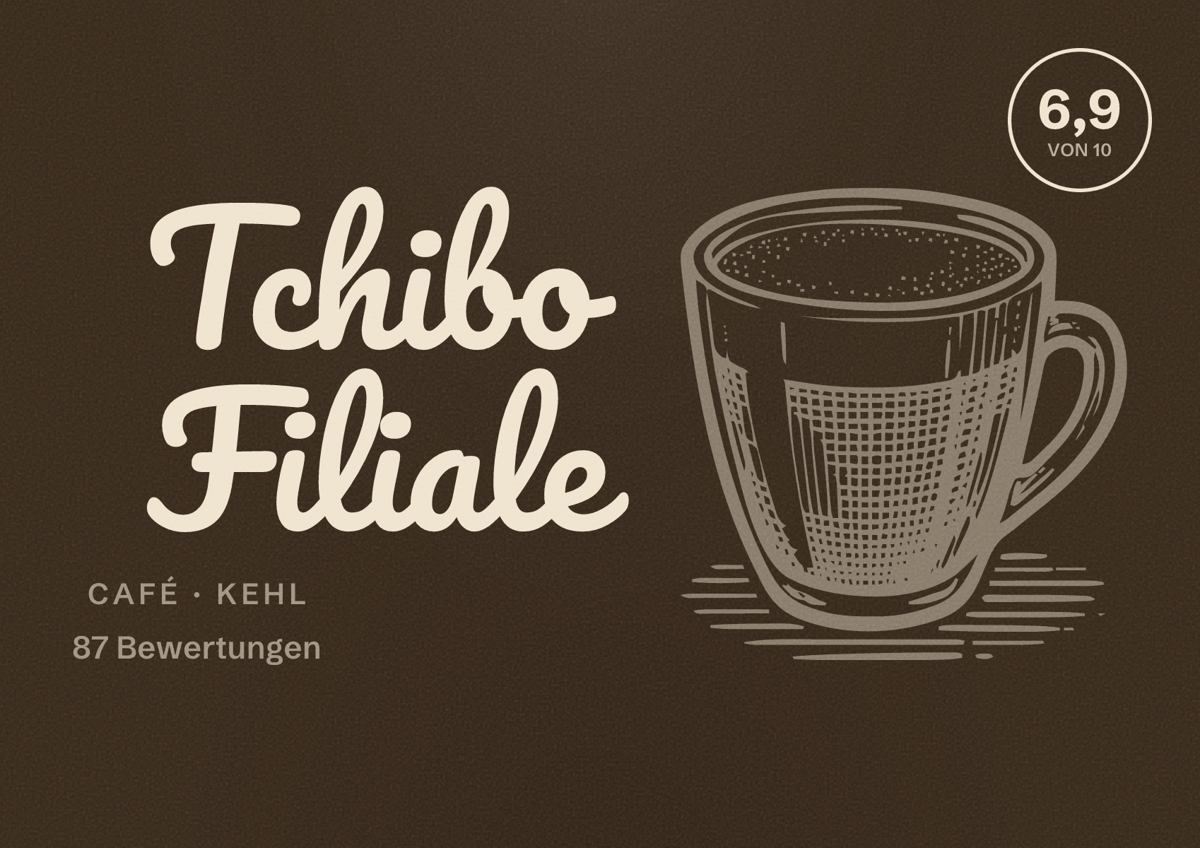 Illustriertes Poster von Tchibo Filiale, Café in Kehl: Bewertung 6,9 von 10 aus 87 Bewertungen