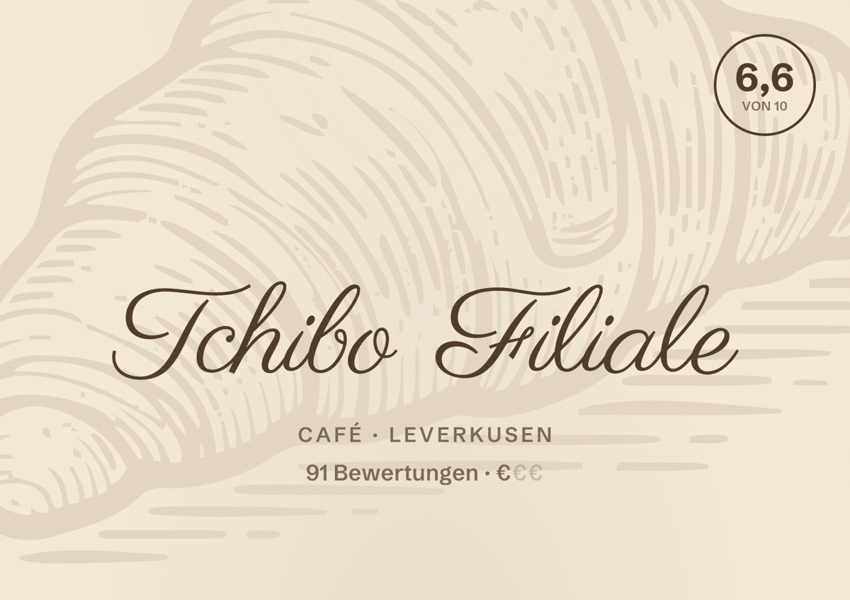 Illustriertes Poster von Tchibo Filiale, Café in Leverkusen: Bewertung 6,6 von 10 aus 91 Bewertungen, Preisniveau €