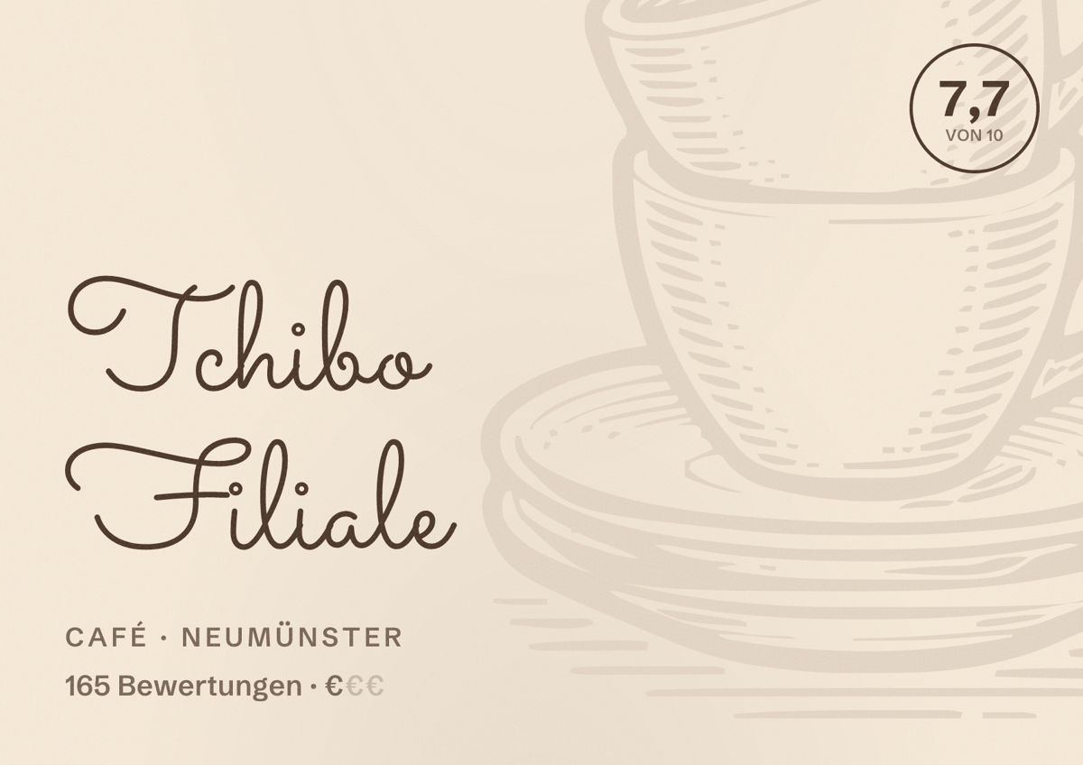 Illustriertes Poster von Tchibo Filiale, Café in Neumünster: Bewertung 7,7 von 10 aus 165 Bewertungen, Preisniveau €